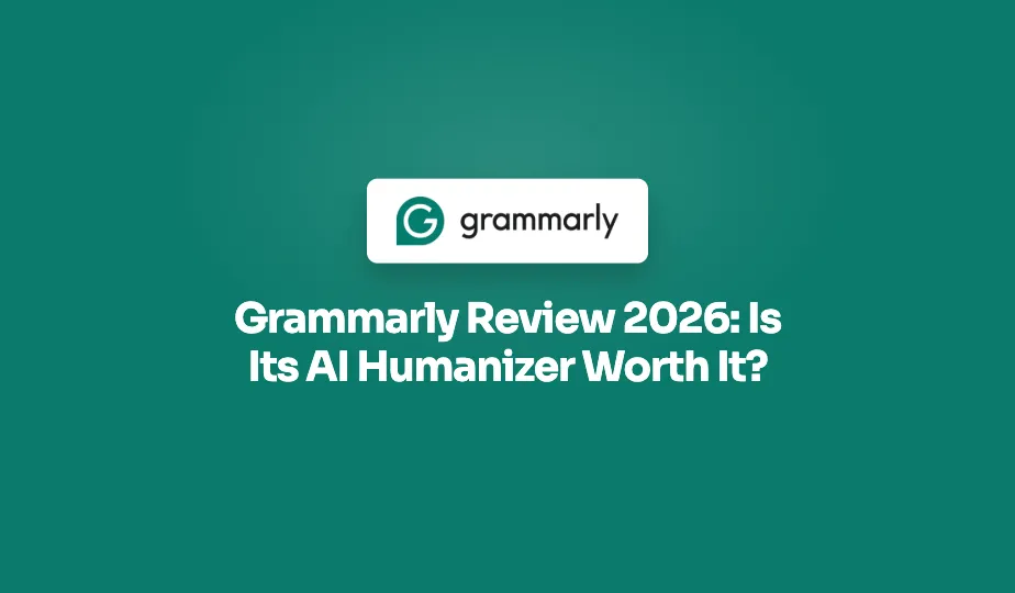 The Grammarly logo on a white card above the headline 'Grammarly Review 2026: Is Its AI Humanizer Worth It?' in white on a teal background.
