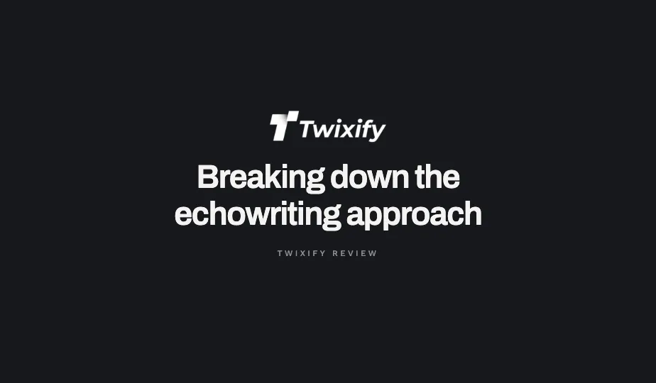 The white Twixify logo above the headline 'Breaking down the echowriting approach' with the label 'Twixify Review' below, on a near-black background.