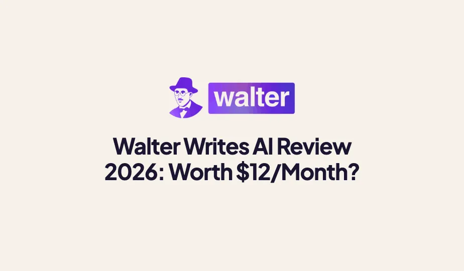 The purple Walter Writes AI logo, a man in a hat and glasses beside the word 'walter', above the headline 'Walter Writes AI Review 2026: Worth $12/Month?' on a cream background.
